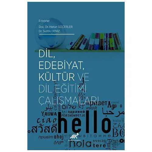 Dil, Edebiyat, Kültür ve Dil Eğitimi Çalışmaları - Suzan Deniz - Paradigma Akademi Yayınları
