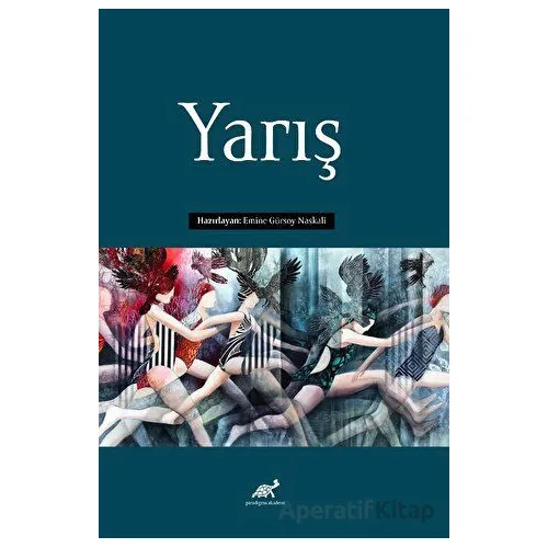 Yarış - Emine Gürsoy Naskali - Paradigma Akademi Yayınları