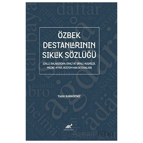 Özbek Destanlarının Sıklık Sözlüğü - Yasin Karadeniz - Paradigma Akademi Yayınları