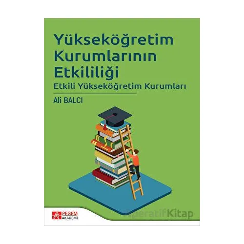 Yükseköğretim Kurumlarının Etkililiği - Ali Balcı - Pegem Akademi Yayıncılık