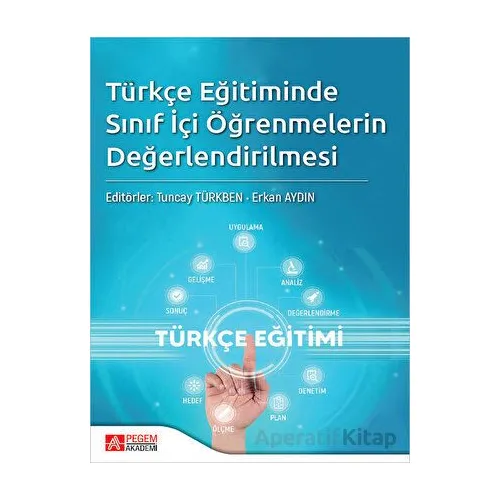 Türkçe Eğitimde Sınıf İçi Öğrenmelerin Değerlendirilmesi - Kolektif - Pegem Akademi Yayıncılık