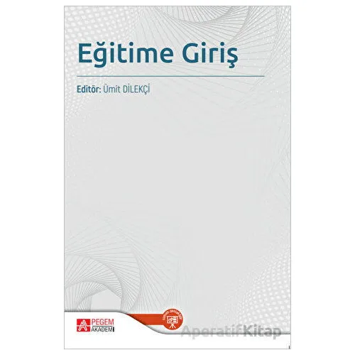 Eğitime Giriş - Kolektif - Pegem Akademi Yayıncılık