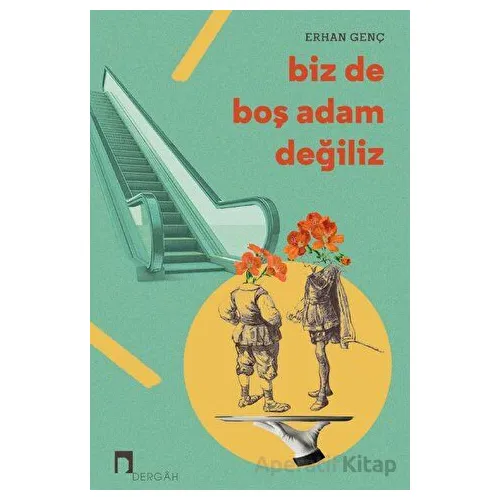 Biz de Boş Adam Değiliz - Erhan Genç - Dergah Yayınları