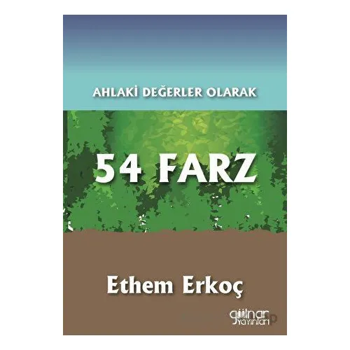 Ahlaki Değerler Olarak 54 Farz - Ethem Erkoç - Gülnar Yayınları