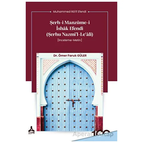 Şerh-i Manzume-i İshak Efendi (Şerhu Nazmi’l-Le‘alî) - Ömer Faruk Güler - Sonçağ Yayınları