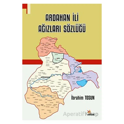 Ardahan İli Ağızları Sözlüğü - İbrahim Tosun - Kriter Yayınları