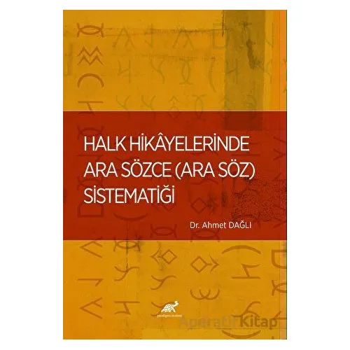 Halk Hikayelerinde Ara Sözce - Ahmet Dağlı - Paradigma Akademi Yayınları