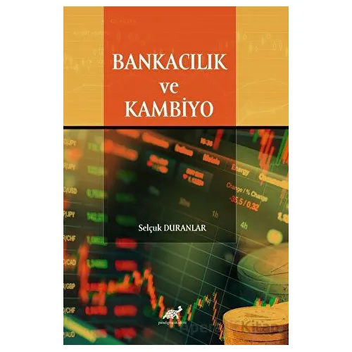 Bankacılık ve Kambiyo - Selçuk Duranlar - Paradigma Akademi Yayınları