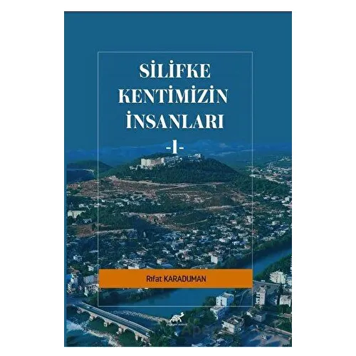 Silifke Kentimizn İnsanları - 1 - Rıfat Karaduman - Paradigma Akademi Yayınları