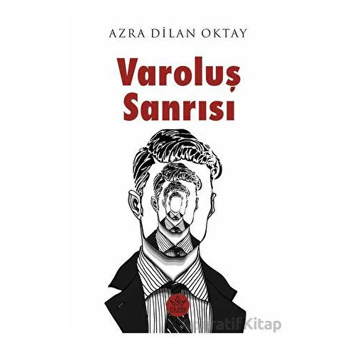 Varoluş Sanrısı - Azra Dilan Oktay - Elpis Yayınları