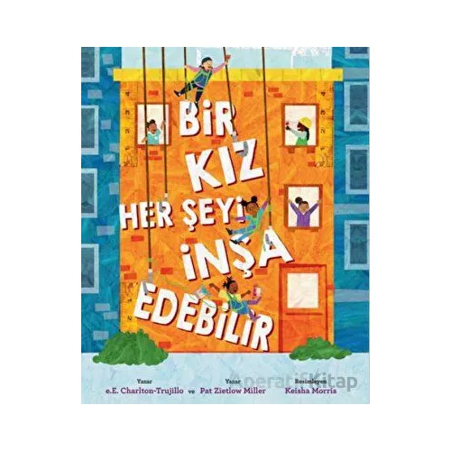 Bir Kız Her Şeyi İnşa Edebilir - Pat Zietlow Miller - Martı Çocuk Yayınları