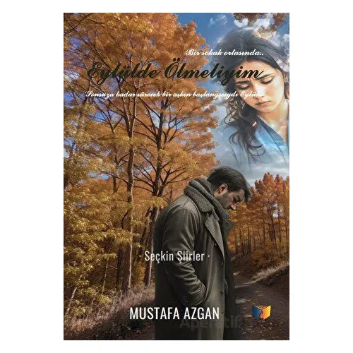 Eylülde Ölmeliyim - Mustafa Azgan - Ateş Yayınları