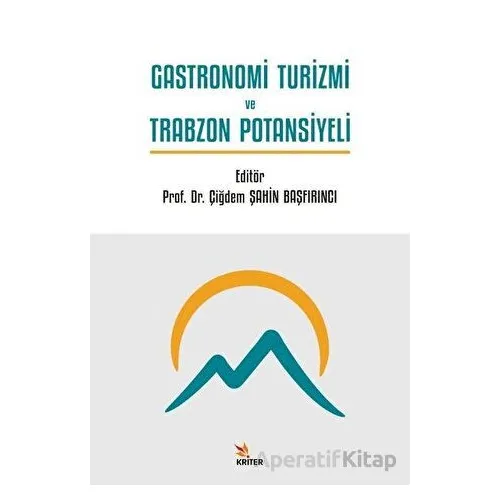 Gastronomi Turizmi ve Trabzon Potansiyeli - Kolektif - Kriter Yayınları