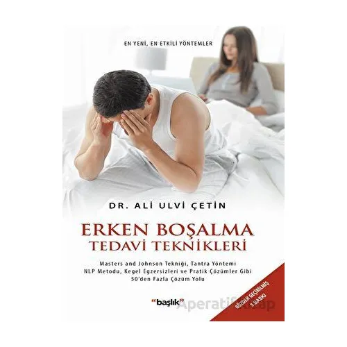 Erken Boşalma Tedavi Teknikleri - Ali Ulvi Çetin - Başlık Yayınları