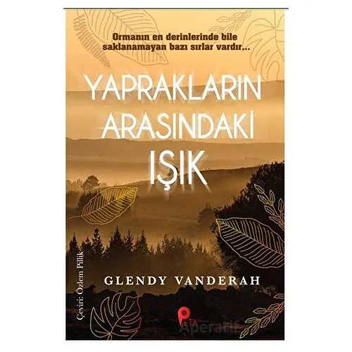 Yaprakların Arasındaki Işık - Glendy Vanderah - Peta Kitap