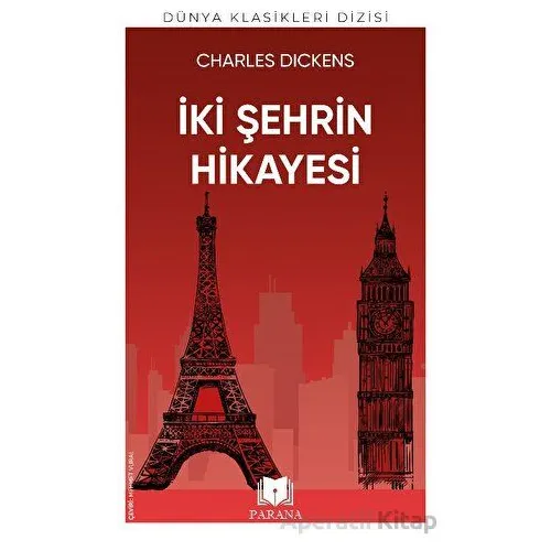İki Şehrin Hikayesi - Charles Dickens - Parana Yayınları