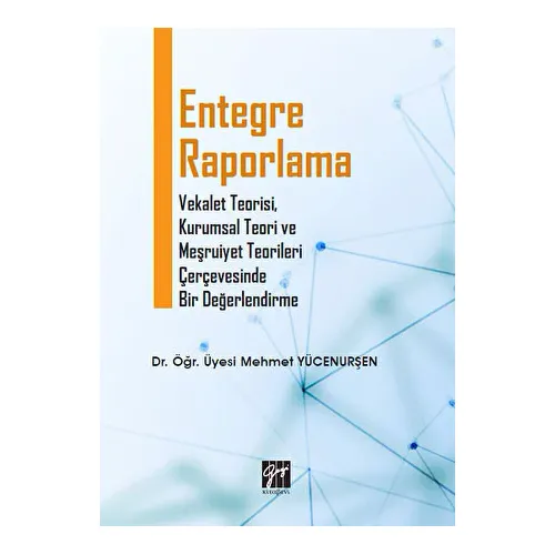 Entegre Raporlama - Mehmet Yücenurşen - Gazi Kitabevi