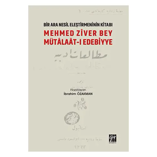 Mehmed Ziver Bey Mütalaat-ı Edebiyye - Bir Nesil Eleştirmeninin Kitabı