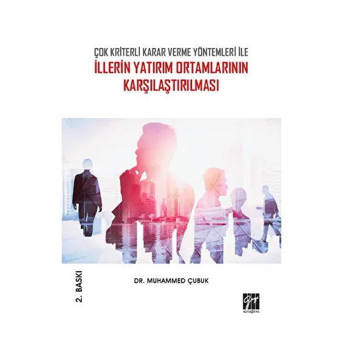 Çok Kriterli Karar Verme Yöntemleri İle İllerin Yatırım Ortamlarının Karşılaştırılması