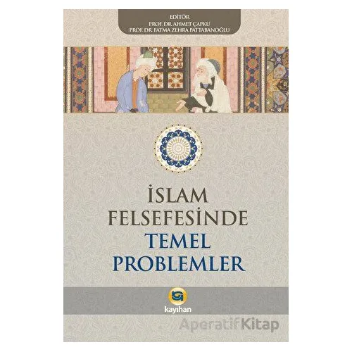 İslam Felsefesinde Temel Problemler - Kolektif - Kayıhan Yayınları