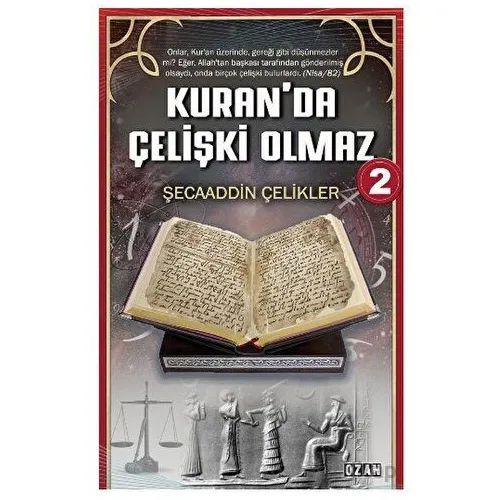 Kuran’da Çelişki Olmaz - 2 - Şecaaddin Çelikler - Ozan Yayıncılık