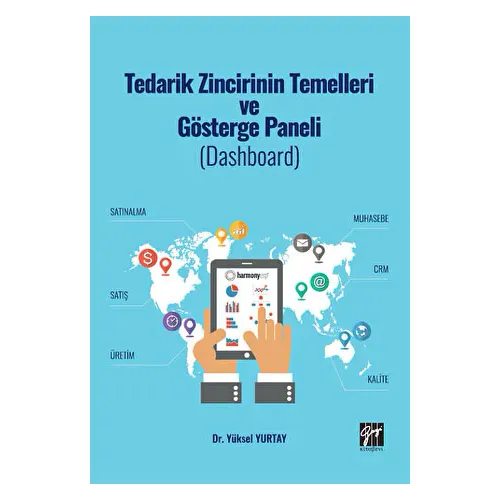 Tedarik Zincirinin Temelleri ve Gösterge Paneli - Yüksel Yurtay - Gazi Kitabevi