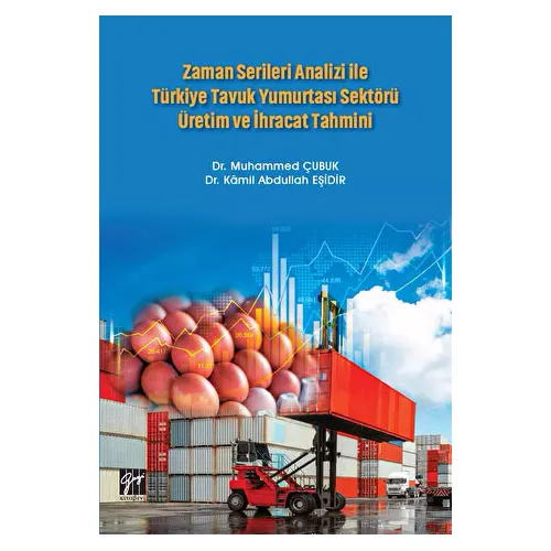 Zaman Serileri Analizi ile Türkiye Tavuk Yumurtası Sektörü Üretim ve İhracat Tahmini