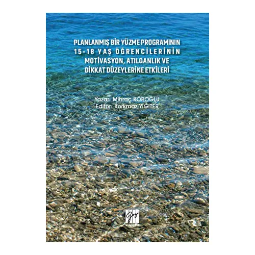 Planlanmış Bir Yüzme Programının 15-18 Yaş Öğrencilerinin Motivasyon, Atılganlık ve Dikkat Düzeyleri