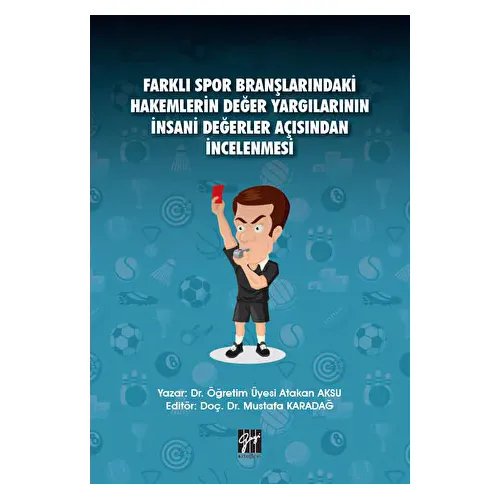 Farklı Spor Branşlarındaki Hakemlerin Değer Yargılarının İnsani Değerler Açısından İncelenmesi