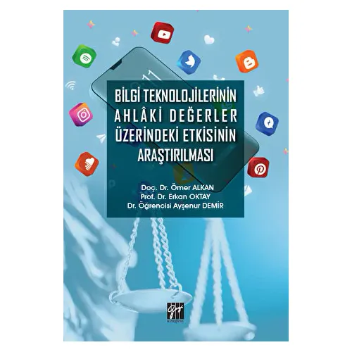 Bilgi Teknolojilerinin Ahlaki Değerler Üzerindeki Etkisinin Araştırılması