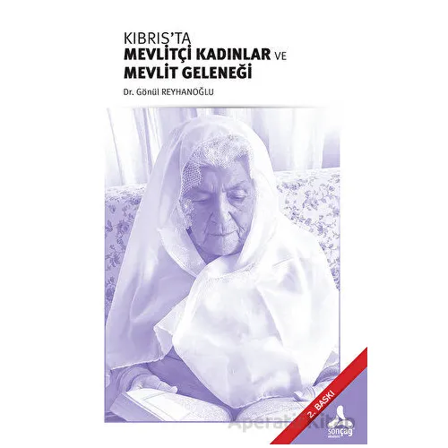 Kıbrıs’ta Mevlitçi Kadınlar ve Mevlit Geleneği - Gönül Reyhanoğlu - Sonçağ Yayınları