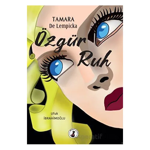 Tamara De Lempicka - Özgür Ruh - Ufuk İbrahimoğlu - Misket Kitap