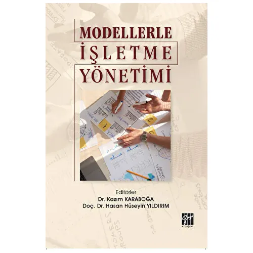 Modellerle İşletme Yönetimi - Hasan Hüseyin Yıldırım - Gazi Kitabevi
