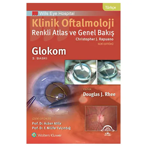 Klinik Oftalmoloji: Renkli Atlas ve Genel Bakış - Glokom - Christopher J. Rapuano - EMA Tıp Kitabevi