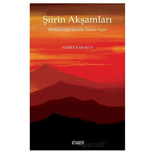 Şiirin Akşamları - Ahmet Karakuş - Kitabevi Yayınları
