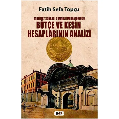 Tanzimat Sonrası Osmanlı İmparatorluğu Bütçe ve Kesin Hesaplarının Analizi