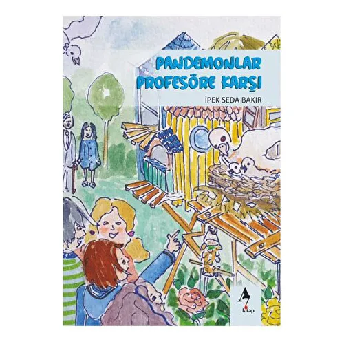 Pandemonlar Profesöre Karşı - İpek Seda Bakır - A7 Kitap