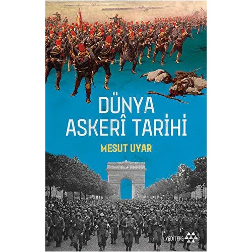 Dünya Askeri Tarihi - Mesut Uyar - Yeditepe Yayınevi