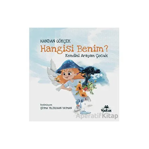 Hangisi Benim, Kendini Arayan Çocuk - Handan Gökçek - Yakın Kitabevi