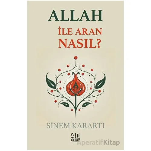 Allah İle Aran Nasıl? - Sinem Karartı - 40 Kitap