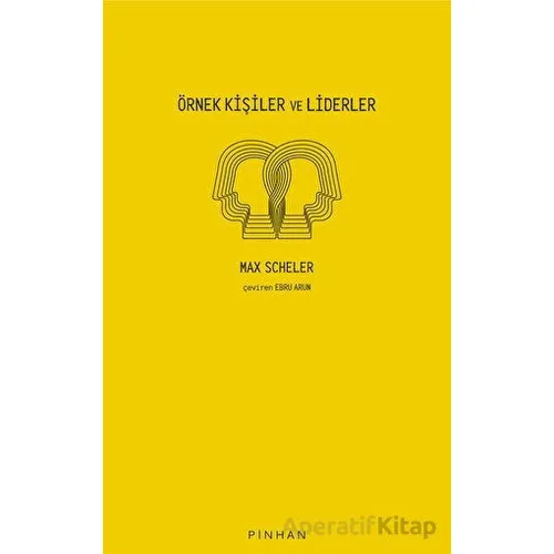Örnek Kişiler ve Liderler - Max Scheler - Pinhan Yayıncılık