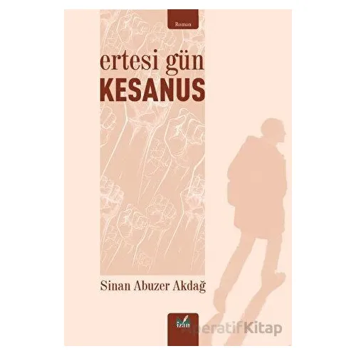 Ertesi Gün- Kesanus - Sinan Abuzer Akdağ - İzan Yayıncılık