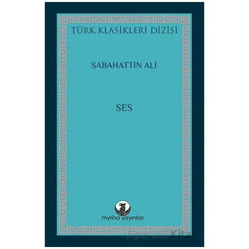 Ses - Sabahattin Ali - Myrina Yayınları