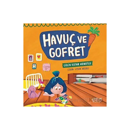 Havuç ve Gofret - Gülin Kutar Nemutlu - Librum Kitap