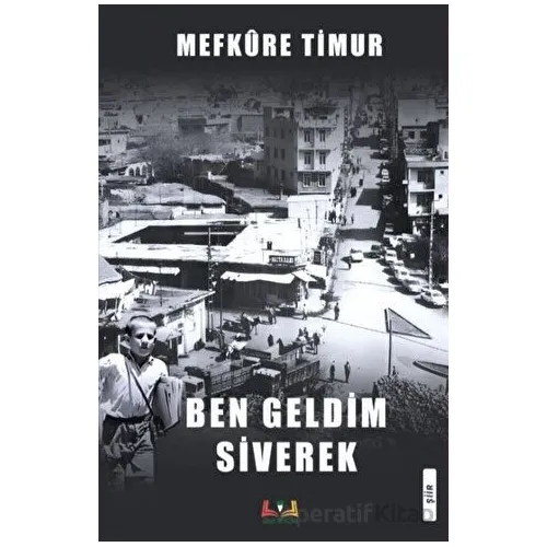 Ben Geldim Siverek - Mefkure Timur - Sidar Yayınları