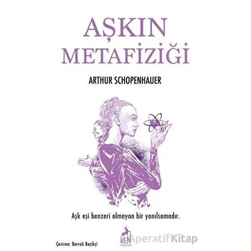 Aşkın Metafizigi - Arthur Schopenhauer - Ren Kitap