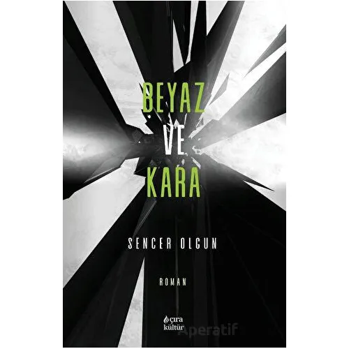 Beyaz ve Kara - Sencer Olgun - Çıra Yayınları