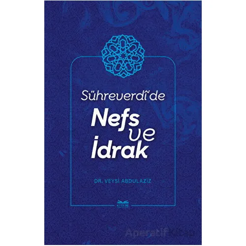 Sühreverdide Nefs ve İdrak - Veysi Abdulaziz - Kitabe Yayınları