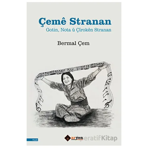 Çeme Stranan - Gotin, Nota u Çiroken Stranan - Bermal Çem - Aryen Yayınları