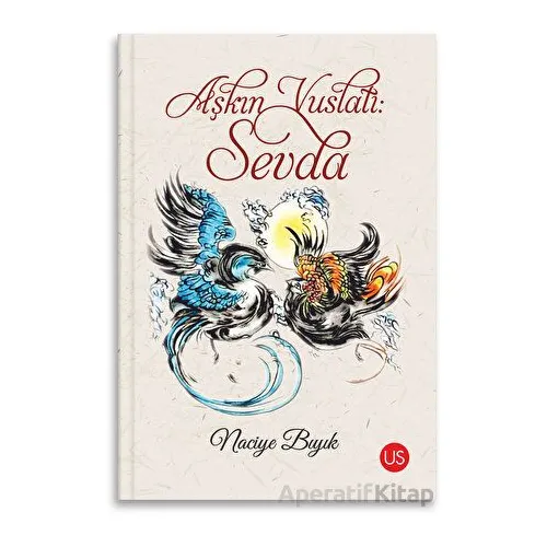 Aşkın Vuslatı: Sevda - Naciye Bıyık - US Yayınları